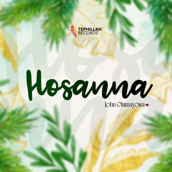 New Release: Hosanna by John Olumayowa