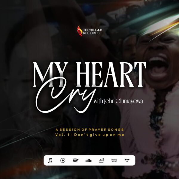 New Sound: My Heart Cry Vol. 1 – Don’t Give Up on Me by John Olumayowa